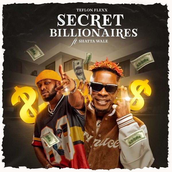 Secret Billionaires - Teflon Flexx ft Shatta Wale mp3 Song Download